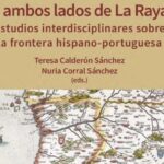 Un libro sobre estudios interdisciplinares de La Raya sale a la luz de forma gratuita