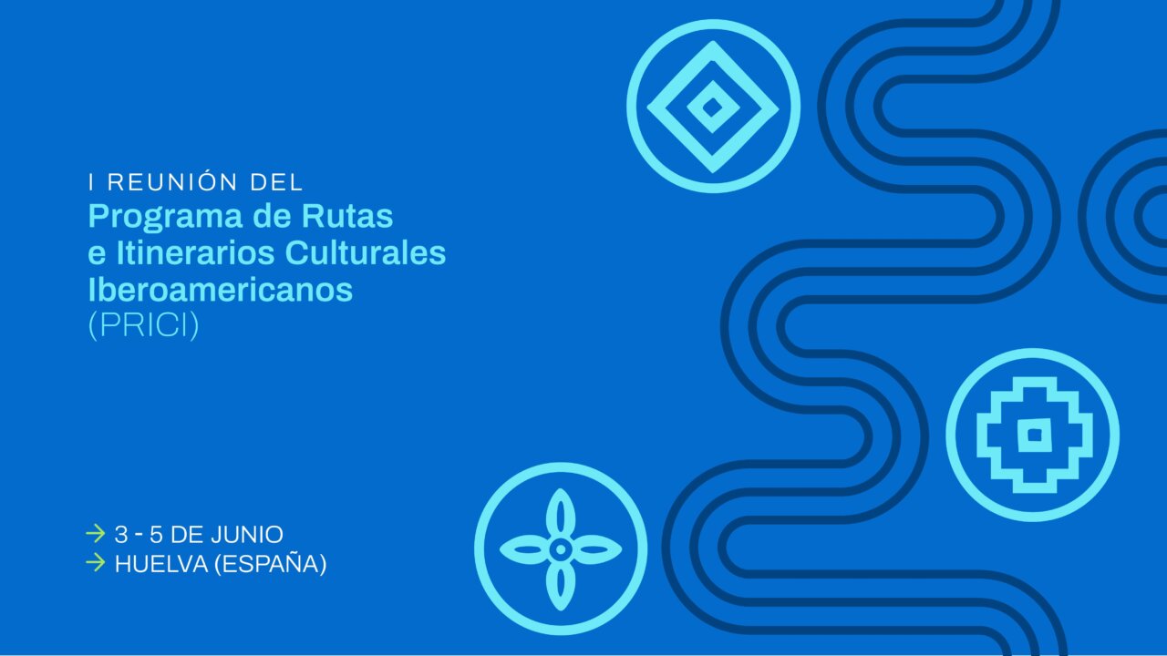 Cartel de la I Reunión del Programa de Rutas e Itinerarios Culturales Iberoamericanos en Huelva